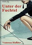 Unter der Fuchtel: Manche mögen's hart (BDSM & Spanking) by Vanessa Haßler