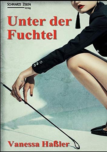 Unter der Fuchtel: Manche mögen's hart (BDSM & Spanking)