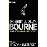 Das Bourne Vermächtnis: Thriller - (JASON BOURNE, Band 4)