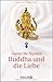 Buddha und die Liebe by