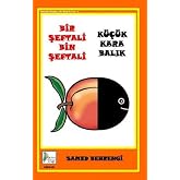 Bir Şeftali Bin Şeftali - K&uuml;&ccedil;&uuml;k Kara Balık