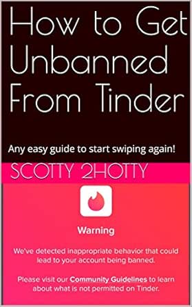 How To Get Unbanned From Tinder Any Easy Guide To Start Swiping Again English Edition Ebook 2hotty Scotty Amazon De Kindle Store