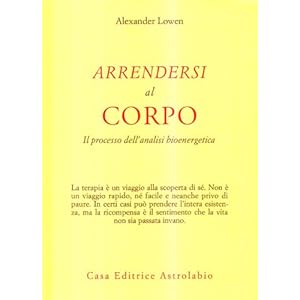 Arrendersi al corpo. Il processo dell'analisi bioe