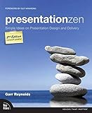 Presentation Zen: Simple Ideas on Presentation Design and Delivery (Voices That Matter) by 