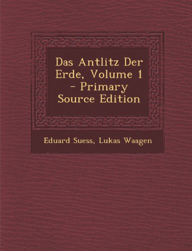 Das Antlitz Der Erde, Volume 1