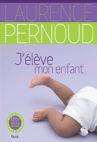 couverture de : J'&eacute;l&egrave;ve mon enfant