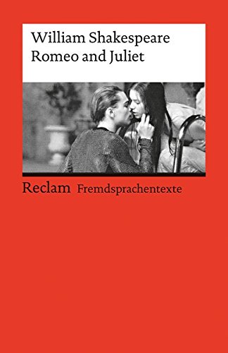Romeo and Juliet: Englischer Text mit deutschen Worterklärungen. B2-C1 (GER) (Reclams Universal-Bibliothek)