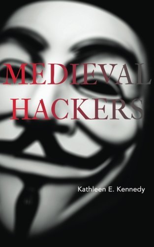 Medieval Hackers by Kathleen E Kennedy (2015-01-16) gratuit Medieval Hackers by Kathleen E Kennedy (2015-01-16) gratuit