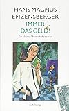 Immer das Geld!: Ein kleiner Wirtschaftsroman (suhrkamp taschenbuch) by Hans Magnus Enzensberger