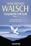 Gespräche mit Gott - Band 2: Gesellschaft und Bewußtseinswandel by 