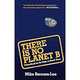 There Is No Planet B: A Handbook for the Make or Break Years