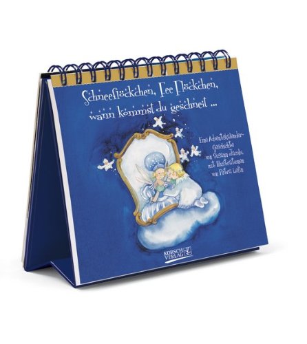 Preisvergleich Produktbild "Schneeflöckchen, Fee Flöckchen..." Tisch-Adventskalender mit 24 spannenden Abenteuern vom kleinen Schneeflöckchen