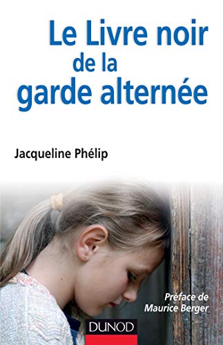 Le livre noir de la garde alternée Le livre noir de la garde alternée