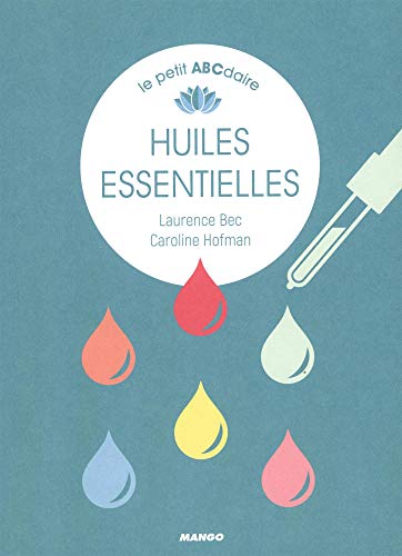 Petit abécédaire des huiles essentielles en ligne Petit abécédaire des huiles essentielles en ligne