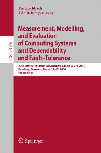 Measurement, Modeling and Evaluation of Computing Systems and Dependability and Fault Tolerance: 17th International GI/ITG Conference, MMB & DFT ... 8376 (Lecture Notes in Computer Science)