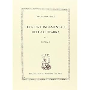 Tecnica fondamentale della chitarra. Per le Scuole superiori Tecnica fondamentale della chitarra. Per le Scuole superiori