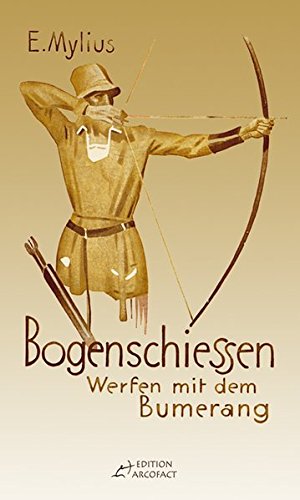 Download Bogenschiessen: Mit einem Anhang: Werfen mit dem Bumerang Download Bogenschiessen: Mit einem Anhang: Werfen mit dem Bumerang
