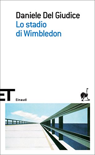 Daniele Del Giudice - Lo stadio di Wimbledon (2001)
