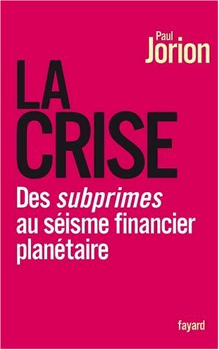 La crise : Des subprimes au séisme financier planétaire La crise : Des subprimes au séisme financier planétaire