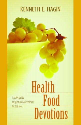 Health Food Devotions: A Daily Guide to Spiritual Nourisment for the Soul