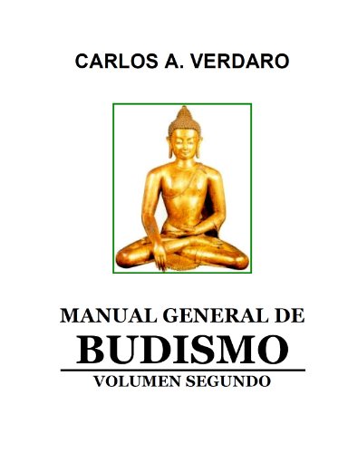 Manual General de Budismo - Volumen Segundo - por Carlos A. Verdaro (Pensamiento y Espiritualidad de la India nº 1)