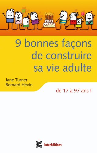 couverture de : 9 bonnes fa&ccedil;ons de construire sa vie adulte