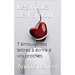 Les mots de l'amour: 7 émouvantes lettres à écrire à vos proches