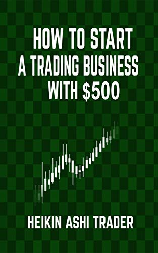 How to Start a Trading Business with $500 (English Edition)