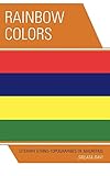 Rainbow Colors: Literary Ethnotopographies of Mauritius Rainbow Colors: Literary Ethnotopographies of Mauritius