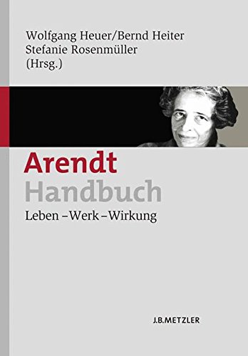Download Arendt-Handbuch: Leben – Werk – Wirkung Download Arendt-Handbuch: Leben – Werk – Wirkung