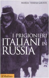I prigionieri italiani in Russia I prigionieri italiani in Russia