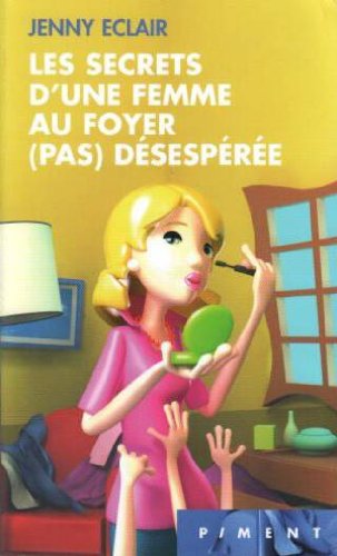 couverture de : Les secrets d'une femme au foyer (pas) désespérée