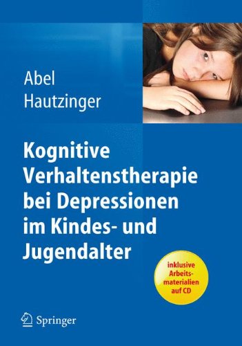 Download Kognitive Verhaltenstherapie bei Depressionen im Kindes- und Jugendalter Download Kognitive Verhaltenstherapie bei Depressionen im Kindes- und Jugendalter