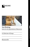 Image de New Thinking: Rules for the (R)Evolution of Museums