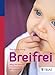 Produktbild Breifrei: Baby-led-Weaning: Einmal kochen - alle essen mit