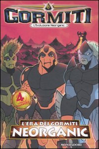 L'era dei Gormiti Neorganic. L'evoluzione Neorganic. Gormiti libro
