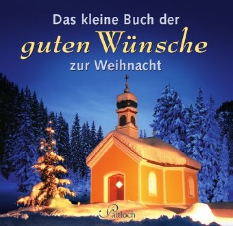 Download Das kleine Buch der guten Wünsche zur Weihnacht