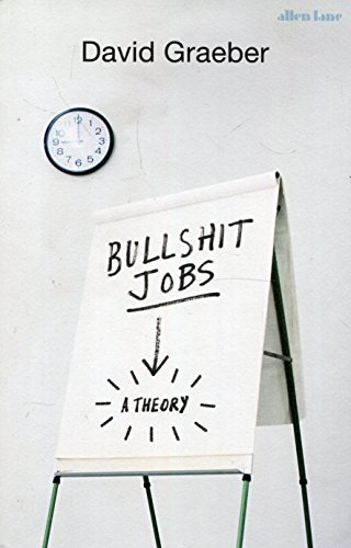Bullshit Jobs: The Rise of Pointless Work, and What We Can Do About It livre
