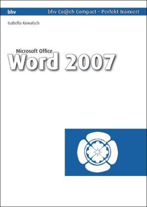 Microsoft Office Word 2007 by Isabella Kowatsch (2007-07-25)