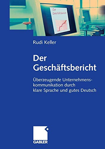 Der Geschäftsbericht: Überzeugende Unternehmenskommunikation durch klare Sprache und gutes Deutsch