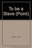 To Be a Slave (Point) by