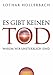 Es gibt keinen Tod: Warum wir unsterblich sind by Lothar Hollerbach