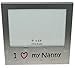 ' I Love My Nanny ' - Photo Picture Frame Gift - 5 x 3.5 inch - Brushed Aluminium Satin Silver Colour