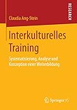 Interkulturelles Training: Systematisierung, Analyse und Konzeption einer Weiterbildung by Claudia Ang-Stein