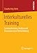 Interkulturelles Training: Systematisierung, Analyse und Konzeption einer Weiterbildung by Claudia Ang-Stein