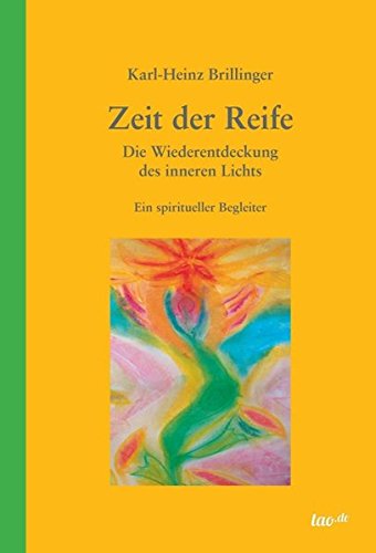 Zeit der Reife: Die Wiederentdeckung des inneren Lichts