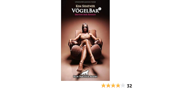 Amazon It Vogelbar 1 Erotischer Roman Die Vorstellung Einer Vogelbar Gefallt Ihnen Kim Shatner Libri In Altre Lingue