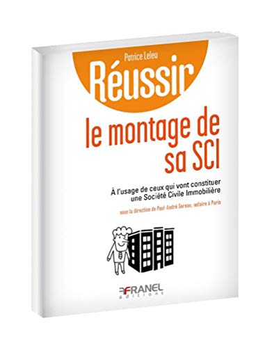 Télécharger Réussir le montage de sa SCI : A l'usage de ceux qui vont constituer une société civile immobili PDF Ebook En Ligne