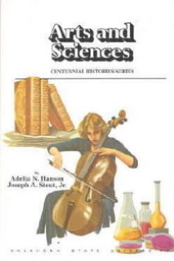 A History of the Oklahoma State University College of Arts and Sciences (Centennial Histories Series)