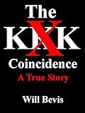 Image de The KKK Coincidence: A True Story (English Edition)